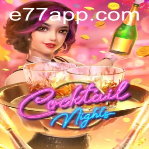 Experience the Vibrant World of CocktailNights: Exciting Gameplay Awaits with the E77 Challenge