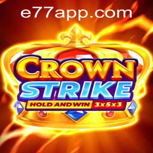 Crownstrike: Exploring the Realm of E77